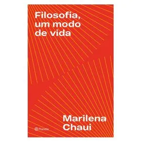 Marilena Chauí lança obra inédita pela Editora Planeta e apresenta a filosofia como um modo de vida